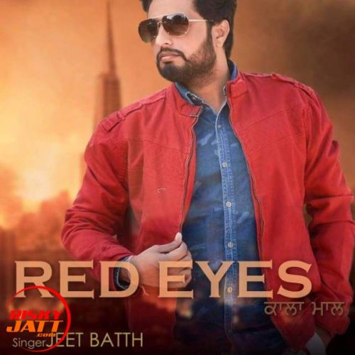 Red eye's Jeet Batth Mp3 Song Download