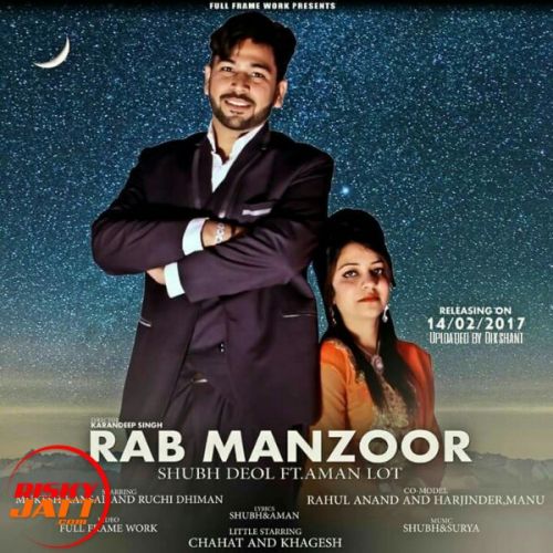 Rab Manzor Shubh Deol, Aman Lot Mp3 Song Download