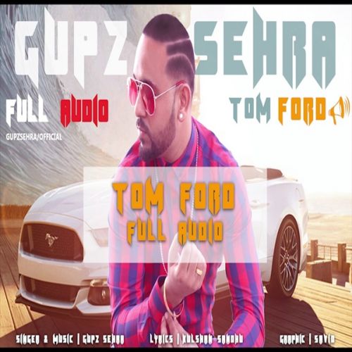 Tom Ford Gupz Sehra Mp3 Song Download