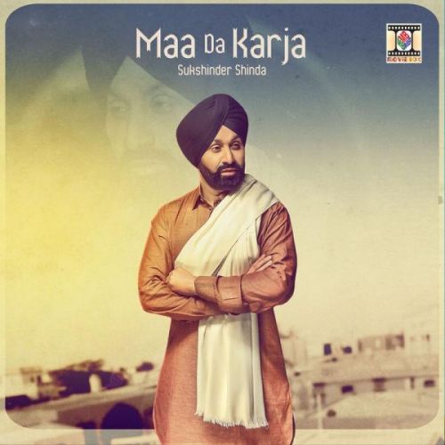 Maa Da Karja Sukshinder Shinda Mp3 Song Download