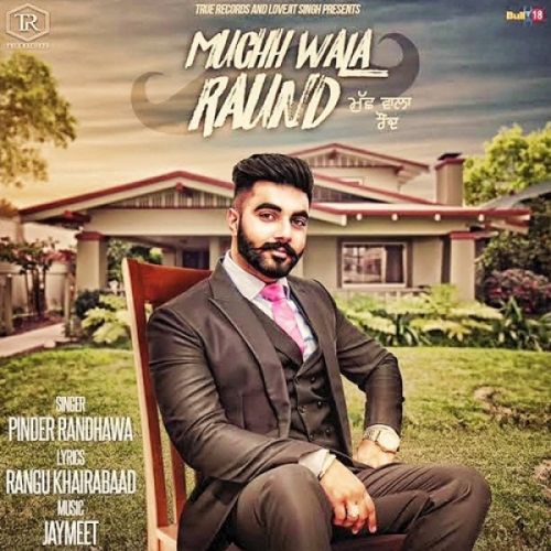 Muchh Wala Raund Pinder Randhawa Mp3 Song Download