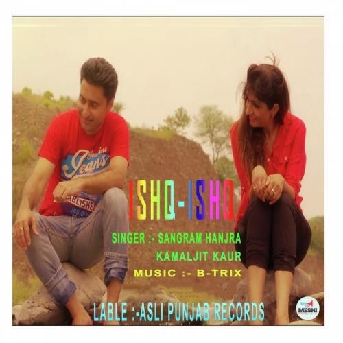 Ishq Ishq Sangram Hanjra, Kamaljit Kaur Mp3 Song Download