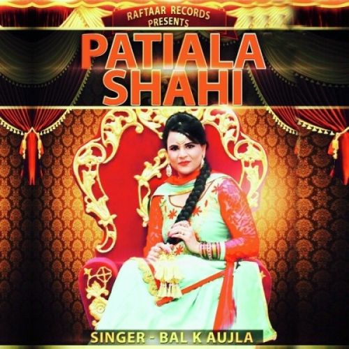 Patiala Shahi Bal K Aujla Mp3 Song Download