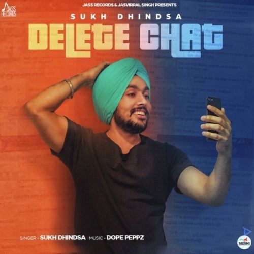 Delete Chat Sukh Dhindsa Mp3 Song Download