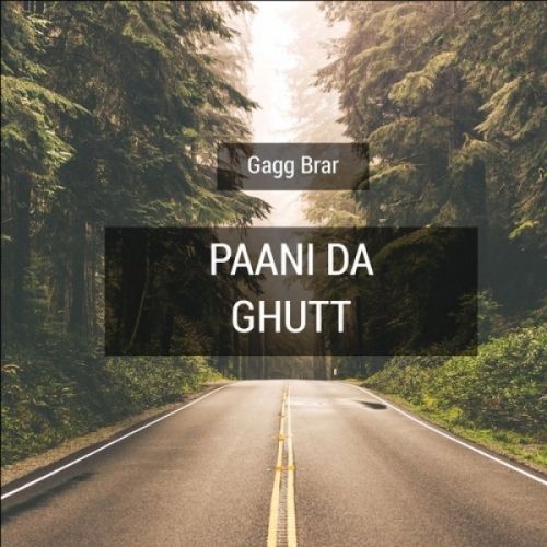 Paani Da Ghutt Gagg Brar Mp3 Song Download