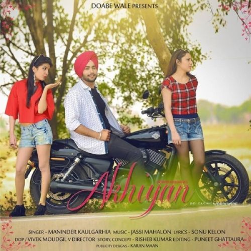 Akhiyan Maninder Kaulgarhia Mp3 Song Download