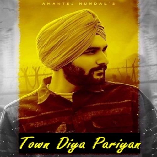 Town Diya Pariyan Amantej Hundal Mp3 Song Download