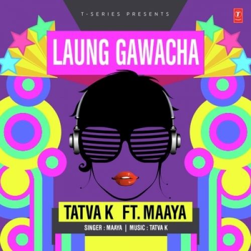 Laung Gawacha Maaya, Tatva K Mp3 Song Download