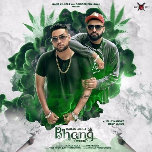 Bhang (Weed) Ft Elly Mangat,Deep Jandu Karan Aujla Mp3 Song Download