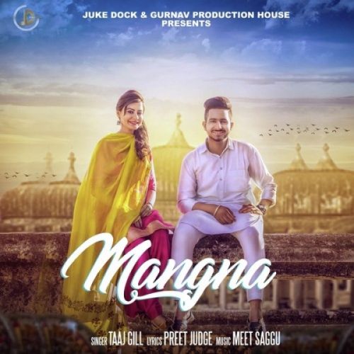 Mangna Taaj Gill Mp3 Song Download