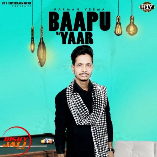 Baapu V/s Yaar Harman Verma Mp3 Song Download