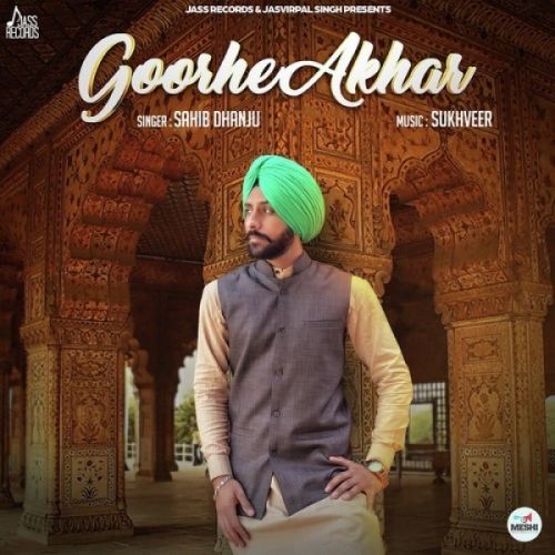 Goorhe Akhar Sahib Dhanju Mp3 Song Download