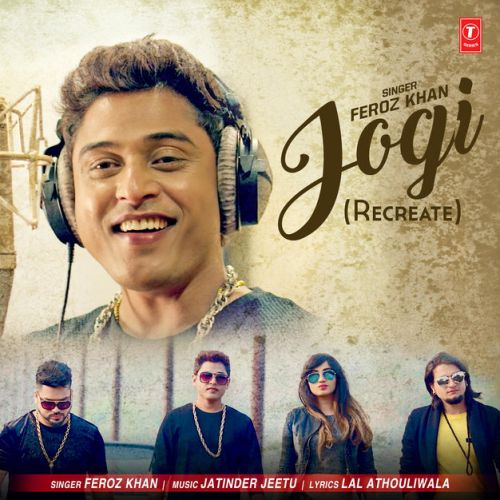 Jogi (Recreate) Feroz Khan Mp3 Song Download