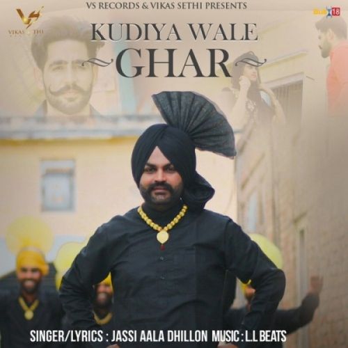 Kudiya Wale Ghar Jassi Aala Dhillon Mp3 Song Download