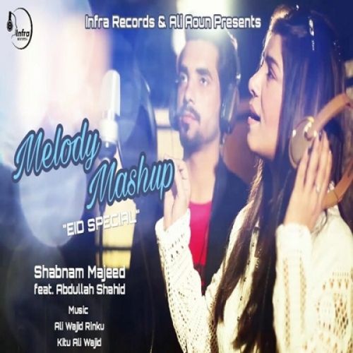 Melody Mashup (Eid Special) Shabnam Majeed, Abdullah Shahid Mp3 Song Download