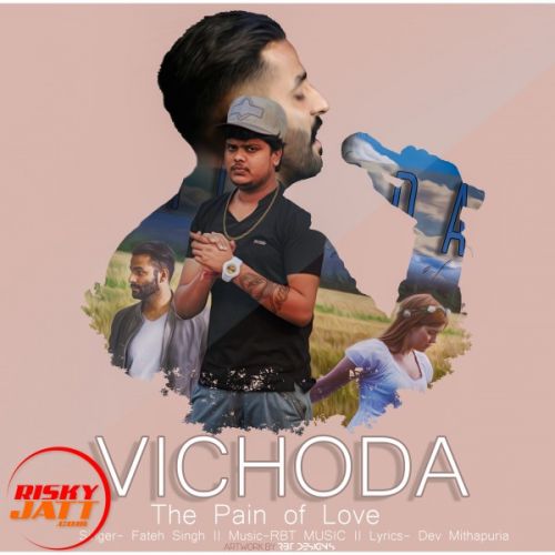 Vichoda-the Pain of love Fateh Singh,  RBT Mp3 Song Download