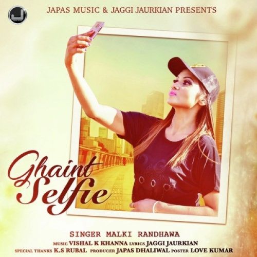 Ghaint Selfie Malki Randhawa Mp3 Song Download