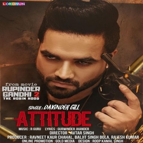 Attitude (Rupinder Gandhi 2 The Robinhood) Davinder Gill Mp3 Song Download