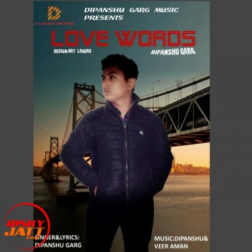 Love Words Dipanshu Garg Mp3 Song Download