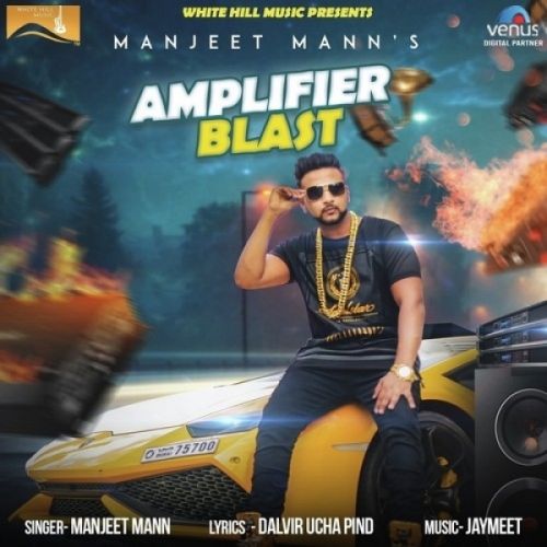 Amplifier Blast Manjeet Mann Mp3 Song Download