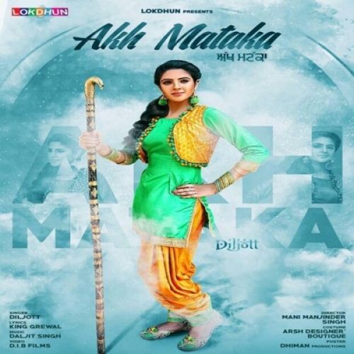 Akh Mataka Diljott Mp3 Song Download