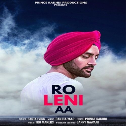 Ro Leni Aa Sartaj Virk, Parmish Verma Mp3 Song Download