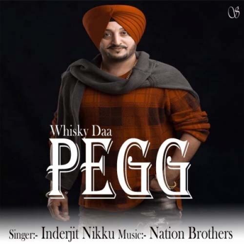 Whisky Da Pegg Inderjit Nikku Mp3 Song Download