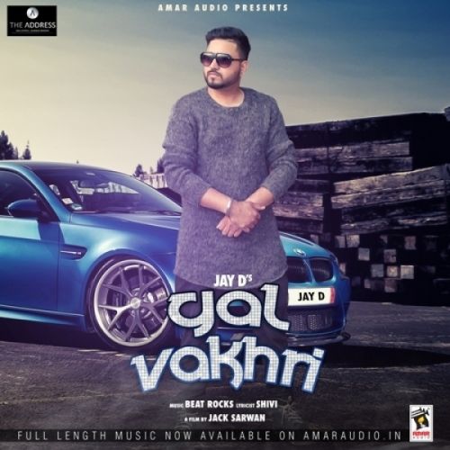 Gal Vakhri Jay D Mp3 Song Download