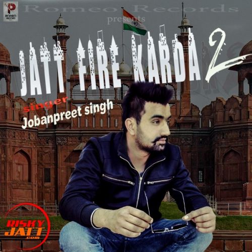 Jatt fire karda 2 Jobanpreet Mp3 Song Download