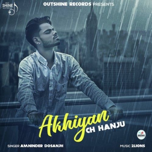 Akhiyan Ch Hanju Amninder Dosanjh Mp3 Song Download