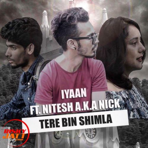 Tere Bin Shimla Iyaan Ft. Nitesh A.K.A Nick Mp3 Song Download