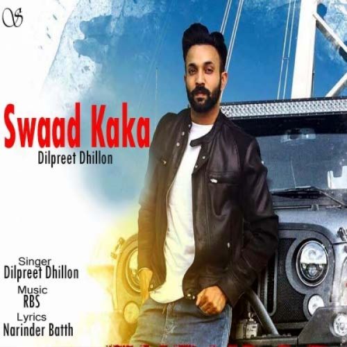 Swaad Kaka Dilpreet Dhillon Mp3 Song Download