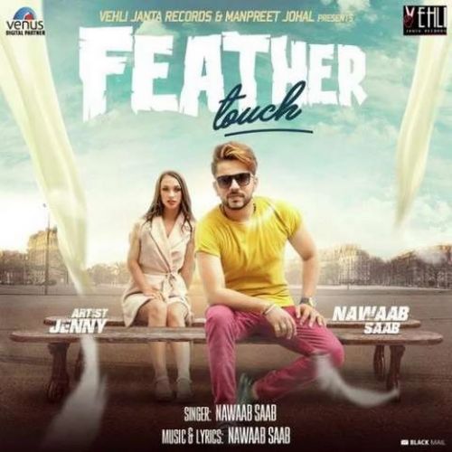 Feather Touch Nawaab Saab Mp3 Song Download