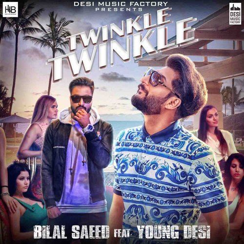 Twinkle Twinkle Bilal Saeed, Young Desi Mp3 Song Download