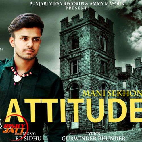 Attitude Mani Sekhon Mp3 Song Download