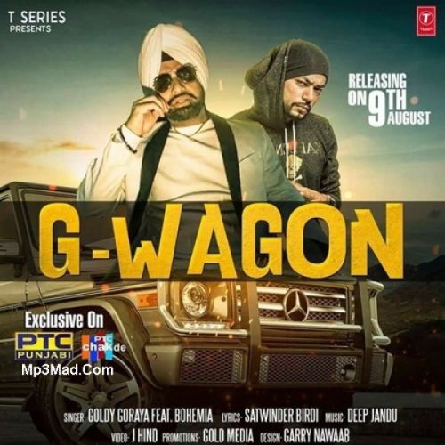 G Wagon Goldy Goraya, Bohemia Mp3 Song Download