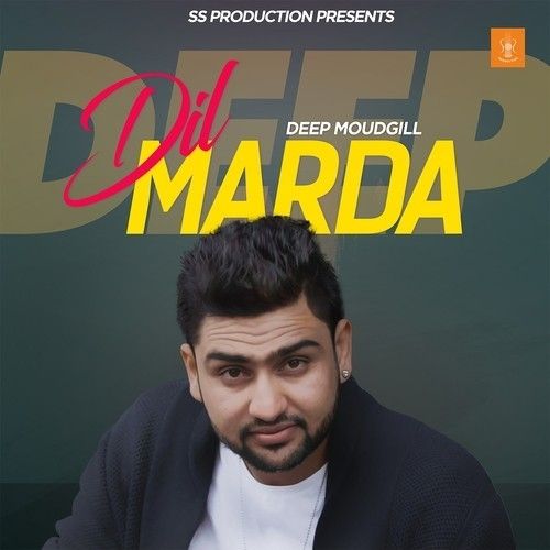 Dil Marda By Deep Moudgill and Amar Sajalpuria full album mp3 songs