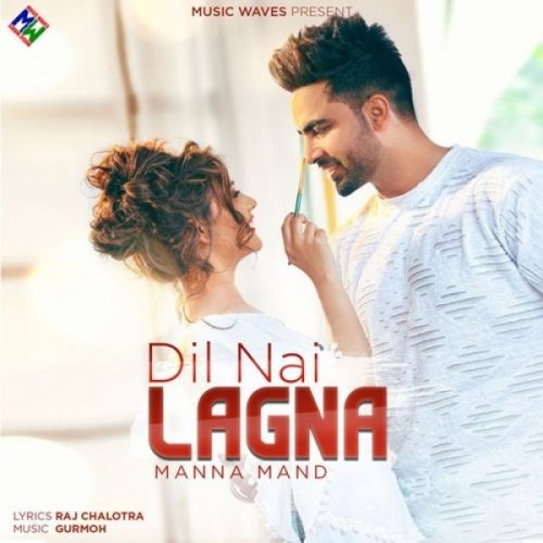 Dil Nai Lagna Manna Mand Mp3 Song Download