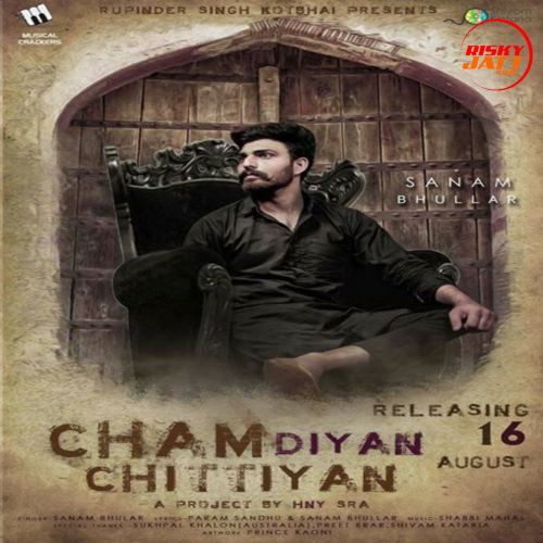 Cham Diyan Chittiyan Sanam Bhullar Mp3 Song Download