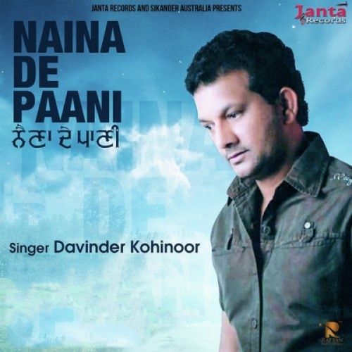 Naina De Paani Davinder Kohinoor Mp3 Song Download