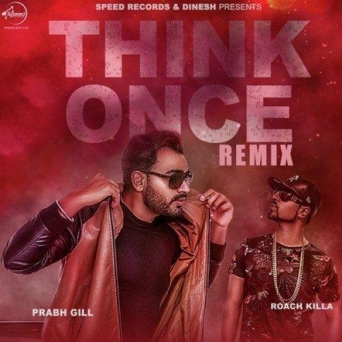 Think Once (Remix) Prabh Gill Mp3 Song Download