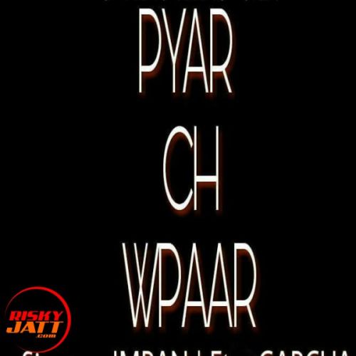 Pyaar Ch Vpaar Imran Mp3 Song Download