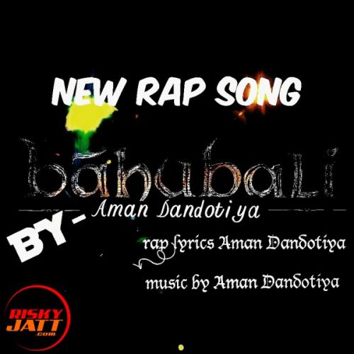 Bahubali Rap Song Aman Dandotiya Mp3 Song Download