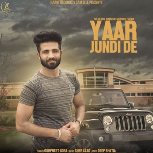 Yaar Jundi De Gurpreet Gora Mp3 Song Download