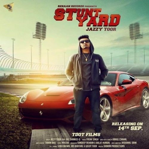 Stunt Yard Jazzy Toor, Big Shankee D Mp3 Song Download