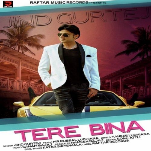 Tere Bina Jind Gurtej Mp3 Song Download