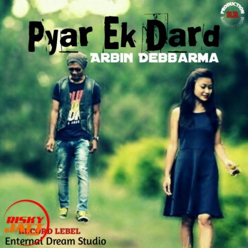 Pyar Ek Dard Arbin Debbarma Mp3 Song Download