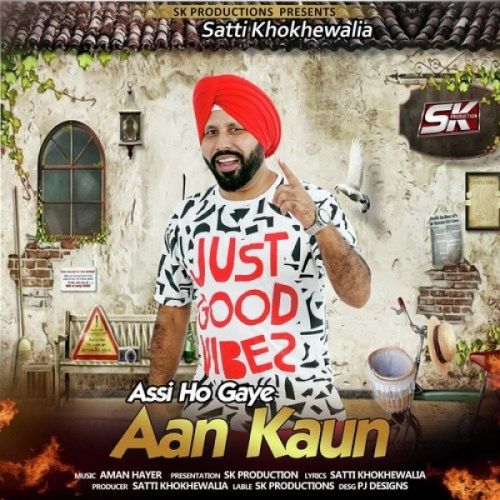 Assi Ho Gaye Aan Kaun Satti Khokhewalia Mp3 Song Download