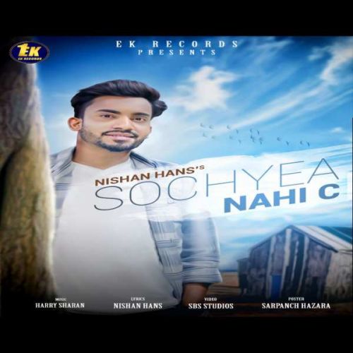 Sochyea Nahi C Nishan Hans Mp3 Song Download