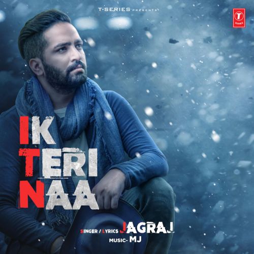 Ik Teri Naa Jagraj Mp3 Song Download